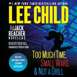 three more jack reacher novellas: too much time, small wars, not a drill and bonus jack reacher stories (unabridged) audiobook cover image