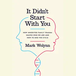 it didn't start with you: how inherited family trauma shapes who we are and how to end the cycle (unabridged) audiobook cover image