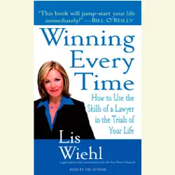 winning every time: how to use the skills of a lawyer in the trials of your life (abridged) audiobook cover image