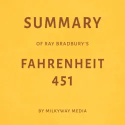 summary of ray bradbury’s fahrenheit 451 by milkyway media (unabridged) audiobook cover image