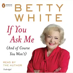 if you ask me: (and of course you won't) (unabridged) audiobook cover image