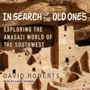 In Search of the Old Ones: Exploring the Anasazi World of the Southwest MP3 Audiobook
