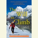 The Will to Climb: Obsession and Commitment and the Quest to Climb Annapurna--the World's Deadliest Peak (Unabridged) MP3 Audiobook