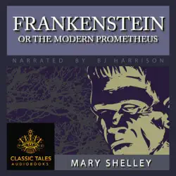 frankenstein: or, the modern prometheus audiobook cover image