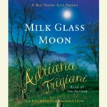 Milk Glass Moon: A Novel (Big Stone Gap Novels) (Unabridged)