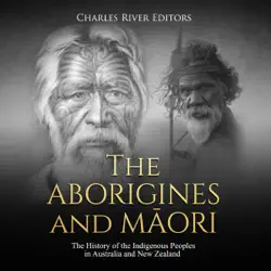 the aborigines and maori: the history of the indigenous peoples in australia and new zealand (unabridged) audiobook cover image