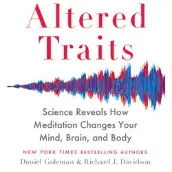altered traits: science reveals how meditation changes your mind, brain, and body (unabridged) audiobook cover image