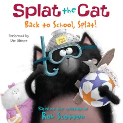 splat the cat: back to school, splat! audiobook cover image