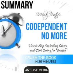 summay: melody beattie's codependent no more: how to stop controlling others and start caring for yourself (unabridged) audiobook cover image