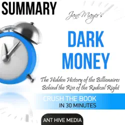 summary of jane mayer's dark money: the hidden history of the billionaires behind the rise of the radical right (unabridged) audiobook cover image