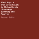 Flash Boys: A Wall Street Revolt by Michael Lewis Summary and Analysis (Unabridged) MP3 Audiobook