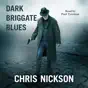 Dark Briggate Blues (Unabridged)