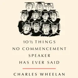 10 1/2 things no commencement speaker has ever said (unabridged) audiobook cover image