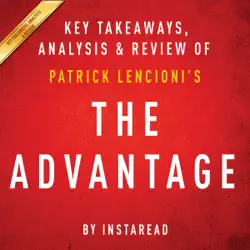 the advantage: why organizational health trumps everything else in business by patrick lencioni: key takeaways, analysis & review (unabridged) audiobook cover image