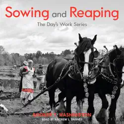 sowing and reaping: the day's work (unabridged) audiobook cover image