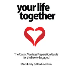 your life together: the classic marriage preparation guide for the newly engaged (unabridged) audiobook cover image