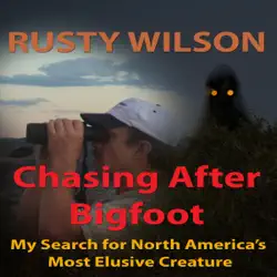 chasing after bigfoot: my search for north america's most elusive creature (unabridged) audiobook cover image