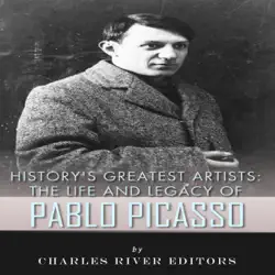 history's greatest artists: the life and legacy of pablo picasso (unabridged) audiobook cover image