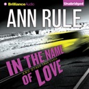 In the Name of Love: And Other True Cases (Unabridged) MP3 Audiobook