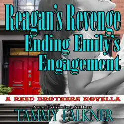 reagan's revenge and ending emily's engagement: the reed brothers, book 6 (unabridged) audiobook cover image