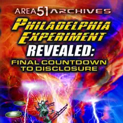 the philadelphia experiment revealed: final countdown to disclosure from the area 51 archives audiobook cover image