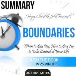 summary henry cloud & john townsend's boundaries: when to say yes, how to say no to take control of your life (unabridged) audiobook cover image