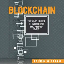 blockchain: the simple guide to everything you need to know (unabridged) audiobook cover image