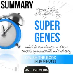 summary deepak chopra & rudolph e. tanzi's super genes: unlock the astonishing power of your dna for optimum health and well-being (unabridged) audiobook cover image