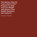 The Doctors Diet: Dr. Travis Stork's Stat Program to Help You Lose Weight and Restore Your Health (Summary and Analysis) (Unabridged) MP3 Audiobook