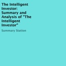 The Intelligent Investor: Summary and Analysis of "The Intelligent Investor" (Unabridged) MP3 Audiobook