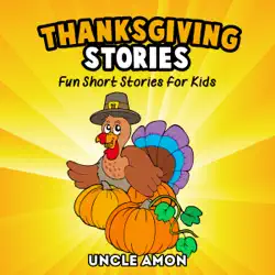 thanksgiving stories for children + thanksgiving jokes: fun thanksgiving short stories for kids (unabridged) audiobook cover image