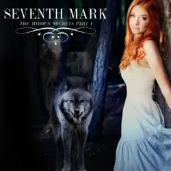 seventh mark: the hidden secrets saga, part 1 (unabridged) audiobook cover image