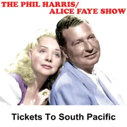phil harris - alice faye show: tickets to south pacific audiobook cover image