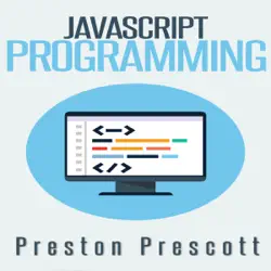 javascript programming: a beginners guide to the javascript programming language (unabridged) audiobook cover image