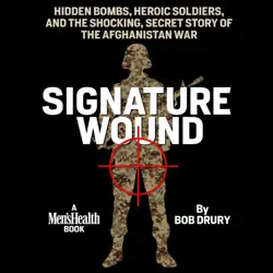 signature wound: hidden bombs, heroic soldiers, and the shocking, secret story of the afghanistan war (unabridged) audiobook cover image