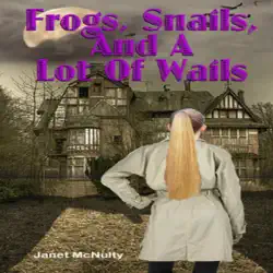 frogs, snails, and a lot of wails: a mellow summers paranormal mystery, book 2 (unabridged) audiobook cover image