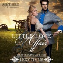 Little Love Affair: Civil War Romance: Southern Romance Series, Book 1 (Unabridged) MP3 Audiobook