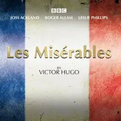 les miserables: a bbc radio 4 full-cast dramatisation audiobook cover image
