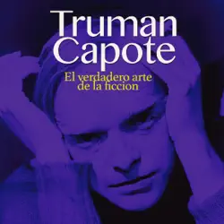 truman capote [spanish edition]: el verdadero arte de la ficción (unabridged) imagen de portada de audiolibro
