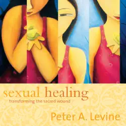 sexual healing: transforming the sacred wound audiobook cover image