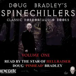 doug bradley's spinechillers audio books, volume 1: classic horror stories (unabridged) audiobook cover image