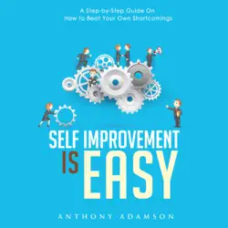self improvement is easy: a step-by-step guide on how to beat your own shortcomings (unabridged) audiobook cover image