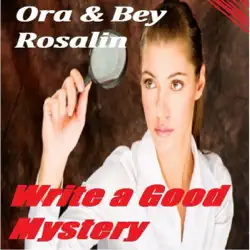 write a good mystery: write a detective novel today, crime writing, rules for writing detective stories (write me dearly) (unabridged) audiobook cover image