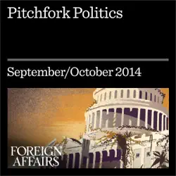 pitchfork politics: the populist threat to liberal democracy (unabridged) audiobook cover image