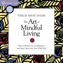 the art of mindful living: how to bring love, compassion, and inner peace into your daily life audiobook cover image
