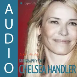 biography of chelsea handler (unabridged) audiobook cover image