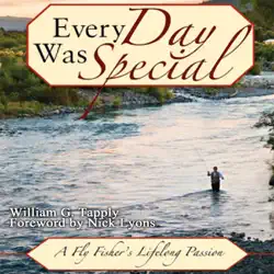 every day was special: a fly fisher's lifelong passion (unabridged) audiobook cover image