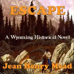 escape: a wyoming historical novel (unabridged) audiobook cover image