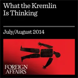 what the kremlin is thinking: putin's vision for eurasia (unabridged) audiobook cover image