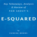 Key Takeaways, Analysis & Review of Pam Grout's E-Squared (Unabridged) MP3 Audiobook